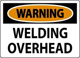 Warnung Zeichen Schweißen Overhead vektor