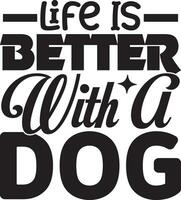 livet är bättre med en hund vektor