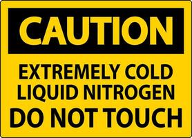 Vorsicht Zeichen äußerst kalt Flüssigkeit Stickstoff- tun nicht berühren vektor