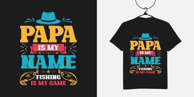 Papa ist meine Name Angeln ist meine Spiel T-Shirt Design vektor