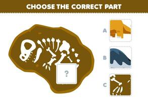 Bildung Spiel zum Kinder wählen das richtig Teil zu Komplett ein süß Karikatur Fossil Bild druckbar prähistorisch Dinosaurier Arbeitsblatt vektor