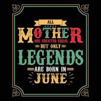 Allt mor är likvärdig men endast legends är född i, födelsedag gåvor för kvinnor eller män, årgång födelsedag shirts för fruar eller män, årsdag t-tröjor för systrar eller bror vektor