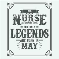 Allt sjuksköterska är likvärdig men endast legends är född i, födelsedag gåvor för kvinnor eller män, årgång födelsedag shirts för fruar eller män, årsdag t-tröjor för systrar eller bror vektor