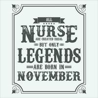 alle Krankenschwester sind gleich aber nur Legenden sind geboren In, Geburtstag Geschenke zum Frauen oder Männer, Jahrgang Geburtstag Hemden zum Ehefrauen oder Ehemänner, Jahrestag T-Shirts zum Schwestern oder Bruder vektor