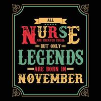 alle Krankenschwester sind gleich aber nur Legenden sind geboren In, Geburtstag Geschenke zum Frauen oder Männer, Jahrgang Geburtstag Hemden zum Ehefrauen oder Ehemänner, Jahrestag T-Shirts zum Schwestern oder Bruder vektor