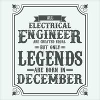 alle elektrisch Ingenieur sind gleich aber nur Legenden sind geboren im Juni, Geburtstag Geschenke zum Frauen oder Männer, Jahrgang Geburtstag Hemden zum Ehefrauen oder Ehemänner, Jahrestag T-Shirts zum Schwestern oder Bruder vektor