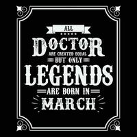 Allt läkare är likvärdig men endast legends är född i, födelsedag gåvor för kvinnor eller män, årgång födelsedag shirts för fruar eller män, årsdag t-tröjor för systrar eller bror vektor