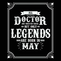 Allt läkare är likvärdig men endast legends är född i, födelsedag gåvor för kvinnor eller män, årgång födelsedag shirts för fruar eller män, årsdag t-tröjor för systrar eller bror vektor
