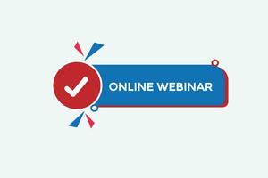 Neu online Webinar modern, Webseite, klicken Taste, eben, Zeichen, Rede, Blase Banner, vektor