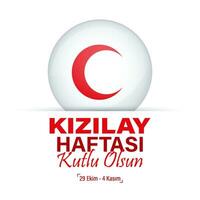 kizilay haftasi kutlu olsun. översättning Lycklig turkiska röd halvmåne vecka 29 oktober - 4 november. vektor