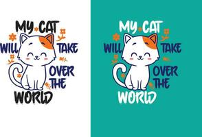 min katt kommer ta över de värld - katt t-shirt design. vektor skriva ut, typografi, affisch, emblem, festival fri vektor.