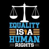 jämlikhet är en mänsklig rättigheter. mänsklig rättigheter t-shirt design. vektor