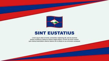 sint Eustatius Flagge abstrakt Hintergrund Design Vorlage. sint Eustatius Unabhängigkeit Tag Banner Karikatur Vektor Illustration. sint Eustatius Design