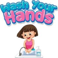 Waschen Sie Ihre Hände Schrift mit einem Mädchen, das sich die Hände auf weißem Hintergrund wäscht vektor