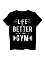 Leben ist besser beim das Fitnessstudio T-Shirt Design vektor