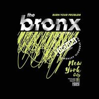 das Bronx Neu York Grafik Design, Typografie Vektor, Illustration, zum drucken t Shirt, cool modern Stil vektor