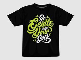 sei sanftes Typografie-T-Shirt ... vektor