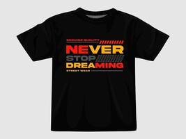 Hör nie auf zu träumen T-Shirt d... vektor
