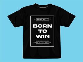 geboren, um T-Shirt design.eps zu gewinnen vektor