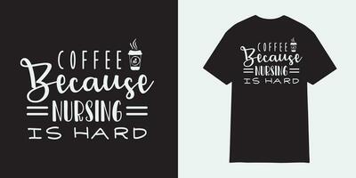 Kaffee weil Pflege- ist schwer T-Shirt Design, Krankenschwester Sublimation png, freizügig, schwarz Geschichte png, Schnitt Dateien zum Cricut, Silhouette, Typografie Krankenschwester Vektor, Krankenschwester t Hemd Design vektor