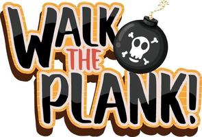 piratkoncept med walk the plank font banner på vit bakgrund vektor