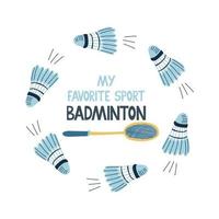 Badminton. mein Lieblingssport Schriftzug mit rundem Federballrahmen vektor