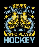 noch nie unterschätzen ein Mädchen Wer Theaterstücke Eishockey Sport Liebe Mädchen T-Shirt Design vektor