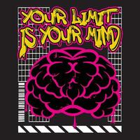 Graffiti Gehirn Straße tragen Illustration mit Slogan Ihre Grenze ist Ihre Verstand vektor