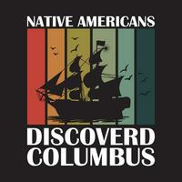 glücklich Kolumbus Tag t Hemd Design, glücklich Kolumbus Tag USA Amerika Design vektor