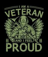 jag am en veteran- och jag känna stolt den där amerikan veteraner i militär kärlek t-shirt design vektor