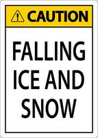 Vorsicht Zeichen fallen Eis und Schnee vektor