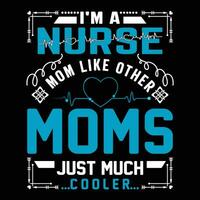 Ich bin ein Krankenschwester Mama mögen andere Mütter gerade viel Kühler Hemd drucken Vorlage vektor