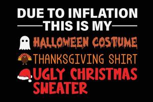 fällig zu Inflation diese ist meine Halloween Kostüm das Erntedankfest Hemd hässlich Weihnachten Sweatshirt vektor