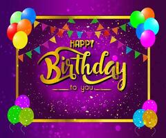 Lycklig födelsedag till du text med ballong och konfetti dekoration element för födelse dag firande hälsning kort design. vektor illustration