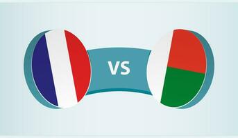 Frankreich gegen Madagaskar, Mannschaft Sport Wettbewerb Konzept. vektor