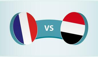 Frankreich gegen Jemen, Mannschaft Sport Wettbewerb Konzept. vektor