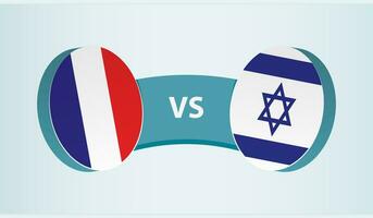 Frankreich gegen Israel, Mannschaft Sport Wettbewerb Konzept. vektor