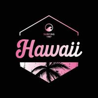 Hawaii stilvoll T-Shirt und bekleidung abstrakt Design. Vektor drucken, Typografie, Poster