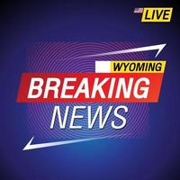 Aktuelle Nachrichten Vereinigte Staaten von Amerika mit Hintergrund-Wyoming-Karte vektor
