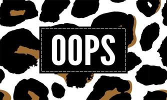 Slogan oops Phrase Grafik Vektor Leopard Print Mode Schriftzug