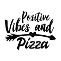 pizza Citat typografi design för t-shirt, kort, ram konstverk, påsar, muggar, klistermärken, tumlare, telefon fall, skriva ut etc. vektor