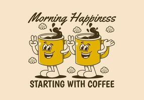 Morgen Glück beginnend mit Kaffee. Jahrgang Maskottchen Charakter von Kaffee Becher mit glücklich Gesicht vektor