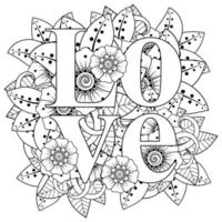 Liebeswörter mit Mehndi-Blumen zum Ausmalen von Buchseiten-Doodle-Ornamenten vektor