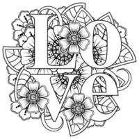 Liebeswörter mit Mehndi-Blumen zum Ausmalen von Buchseiten-Doodle-Ornamenten vektor