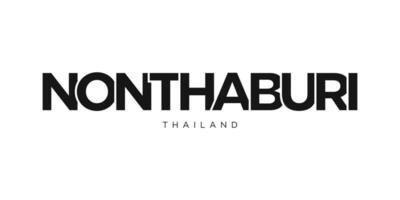 nichtthaburi im das Thailand Emblem. das Design Eigenschaften ein geometrisch Stil, Vektor Illustration mit Fett gedruckt Typografie im ein modern Schriftart. das Grafik Slogan Beschriftung.