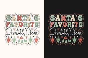 Santa's Liebling Dental Besatzung eps T-Shirt Design. Weihnachten T-Shirt Design. Weihnachten Fan-Shop Designs vektor