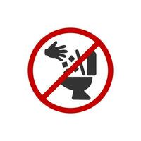 es ist verboten zu werfen Müll in das Toilette Symbol. verboten werfen Schüssel Papier Symbol. Zeichen Nein Müll Toilette Vektor Wohnung.
