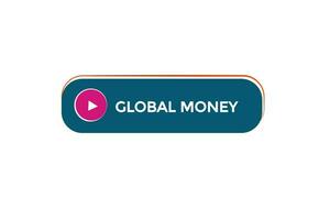 Neu global Geld Webseite, klicken Taste, eben, Zeichen, Rede, Blase Banner, vektor