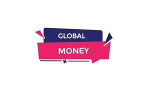 Neu global Geld Webseite, klicken Taste, eben, Zeichen, Rede, Blase Banner, vektor