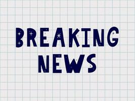 Breaking News Grunge-Stempel, Vektor-Illustration-Text-Buchstabe vektor